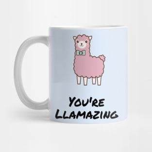You're llamazing - funny alpaca / llama quote for amazing friends and loved ones Mug
